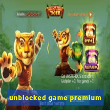 unblocked game premium